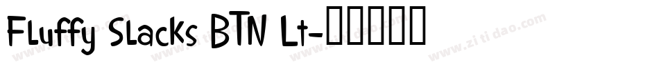 Fluffy Slacks BTN Lt字体转换